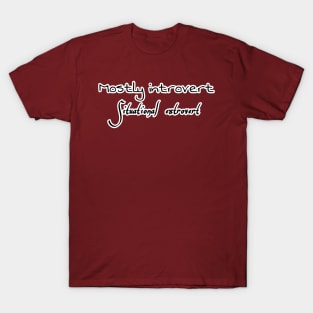 Mostly introvert situational extrovert T-Shirt